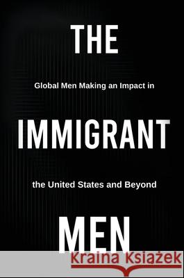 The Immigrant Men Michael D. Butler 9781637927052