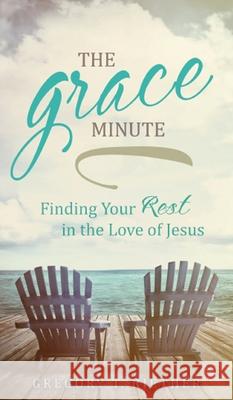 The Grace Minute Gregory Riether 9781637928479 Beyond Publishing