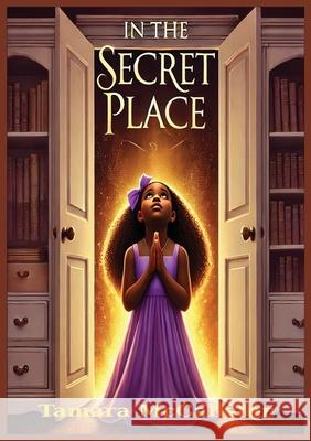 In the Secret Place Tamara McCalister 9781637928998 Beyond Publishing