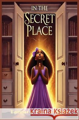 In the Secret Place Tamara McCalister 9781637929070 Beyond Publishing
