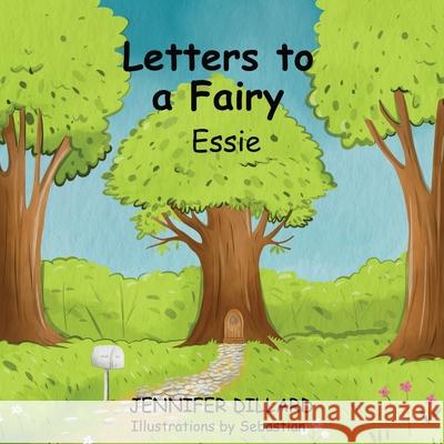 Letters to a Fairy Jennifer Dillard 9781637929100
