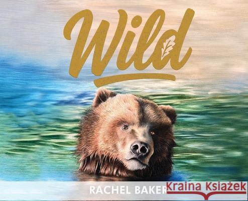Wild Rachel Baker 9781637929568 Beyond Publishing