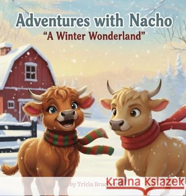 Adventures with Nacho a Winter Wonderland Tricia Brackett 9781637929926
