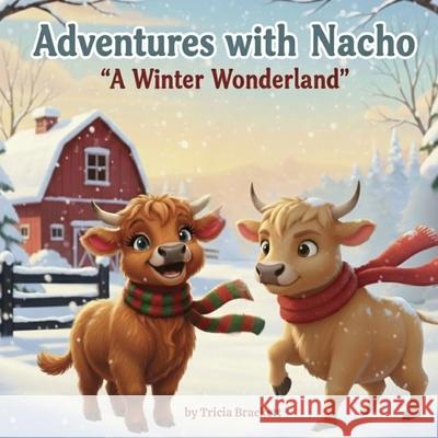 Adventures with Nacho a Winter Wonderland Tricia Brackett 9781637929933
