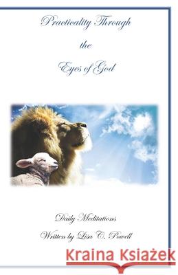 Practicality Through the Eyes of God: Daily Meditations Naomi Fields Lisa Cooper Powell 9781637952610 Primedia Elaunch LLC