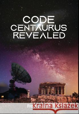 Code Centaurus Revealed Frank Lentz 9781637954522