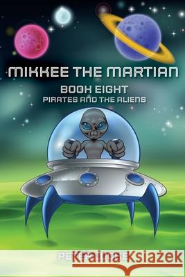 Mikkee the Martian Peter Locke 9781637954546