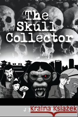 The Skull Collector J. R. Gonzalez 9781637957127 Global Summit House