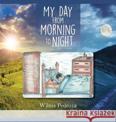 My Day from Morning to Night Wilma Pedroza 9781637957400