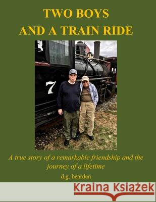 Two Boys and a Train Ride Dale G. Bearden 9781637958896 Dale G. Bearden