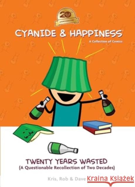 Cyanide & Happiness: Twenty Years Wasted: (A Questionable Recollection Of The First Two Decades) Dave McElfatrick 9781637969601 Archaia