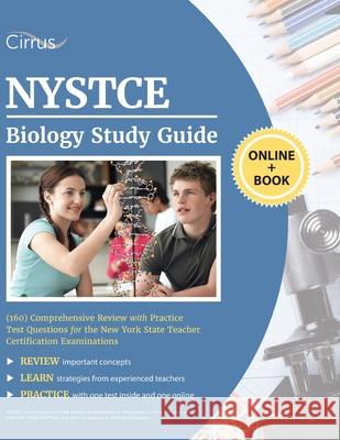 NYSTCE Biology (160) Study Guide: Comprehensive Review with Practice Test Questions for the New York State Teacher Certification Examinations Cox 9781637981009 Cirrus Test Prep