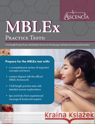 MBLEx Practice Tests: 3 Full-Length Practice Exams with Detailed Answers for the Massage and Bodywork Licensing Examination Falgout 9781637982099 Ascencia Test Prep