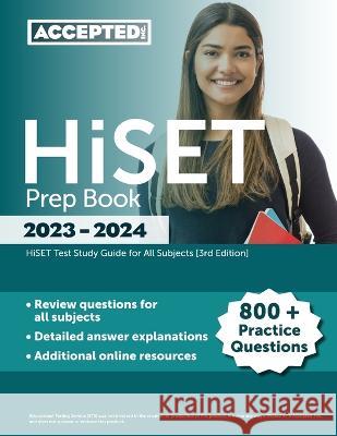 HiSET Prep Book 2023-2024: 800+ Practice Questions, HiSET Test Study Guide for All Subjects Jonathan Cox   9781637982846 Accepted, Inc.
