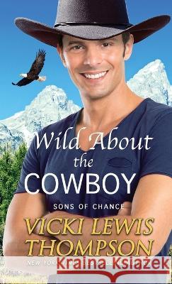 Wild About the Cowboy Vicki Lewis Thompson 9781638039457 Ocean Dance Press LLC