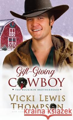 Gift-Giving Cowboy Vicki Lewis Thompson 9781638039570