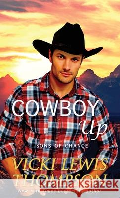 Cowboy Up Vicki Lewis Thompson 9781638039693 Ocean Dance Press LLC