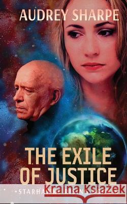 The Exile of Justice Audrey Sharpe 9781638039877 Ocean Dance Press LLC