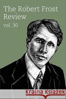 The Robert Frost Review: Volume 30 Virginia F. Smith 9781638040156 Clemson University Press