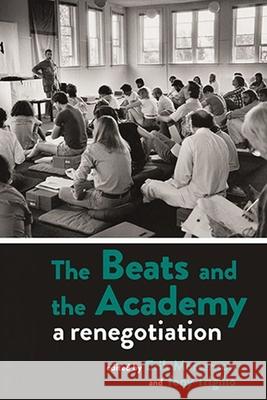 The Beats and the Academy  9781638040514 Clemson University Digital Press