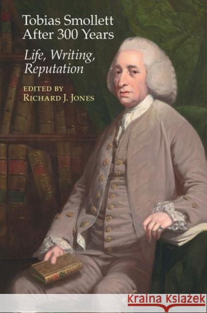 Tobias Smollett After 300 Years:  9781638040811 Clemson University Digital Press