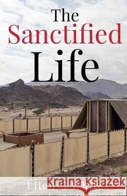 The Sanctified Life Ellen White   9781638060376 Notion Press