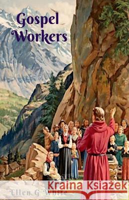 Gospel Workers Ellen White   9781638060550 Notion Press