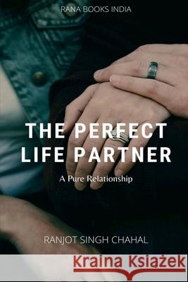 The Perfect Life Partner Ranjot Singh 9781638063049 Notion Press