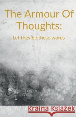 The armour of thoughts: let they be these words Humaira Umeruddeen 9781638063810