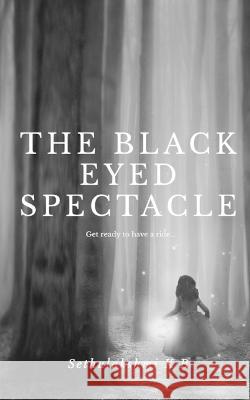 The Black Eyed Spectacle Sethulakshmi K   9781638064718 Notion Press