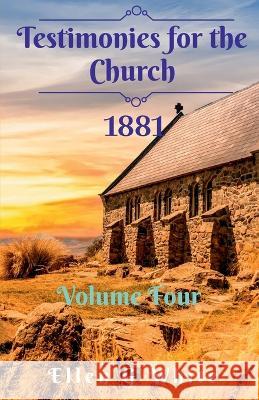 Testimonies for the Church Volume Four (1881) Ellen White   9781638064800 Notion Press