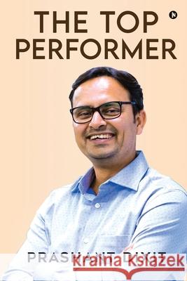 The Top Performer Prashant Dixit 9781638065746