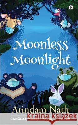 Moonless Moonlight Arindam Nath 9781638065845