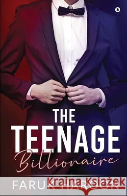 The Teenage Billionaire Faruk Haroon 9781638067153