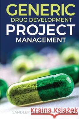 Generic Drug Development Project Management Pmp Sandeep Narayan Patil 9781638067542 Notion Press