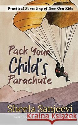 Pack your Child's Parachute Sheela Sanjeevi 9781638067634 Notion Press