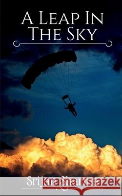 A Leap in The Sky Srijan Sharma 9781638067931 Notion Press