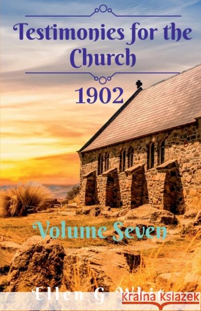 Testimonies for the Church Volume Seven (1902) Ellen White   9781638068211 Notion Press