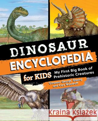 Dinosaur Encyclopedia for Kids: The Big Book of Prehistoric Creatures Blasing 9781638073840