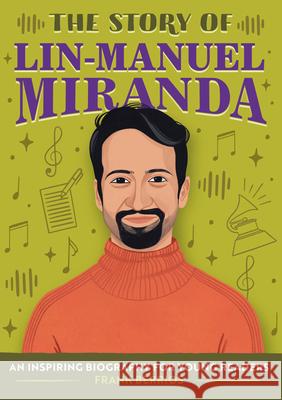 The Story of Lin-Manuel Miranda: A Biography Book for New Readers Frank Berrios 9781638074984 Rockridge Press
