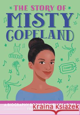 The Story of Misty Copeland: A Biography Book for New Readers Frank Berrios 9781638074991 Rockridge Press