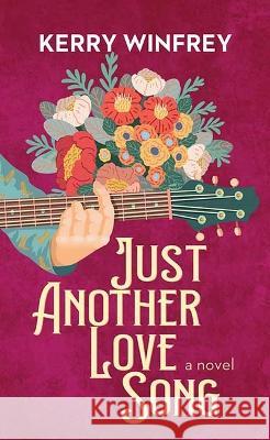 Just Another Love Song Kerry Winfrey 9781638084556