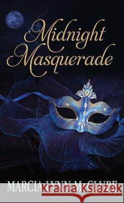 Midnight Masquerade Marcia Lynn McClure 9781638085553 Center Point