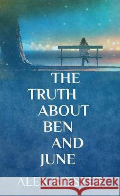 The Truth about Ben and June Alex Kiester 9781638085775 Platinum Spotlight Series