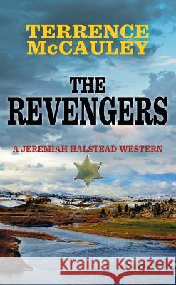 The Revengers: A Jeremiah Halstead Western Terrence McCauley 9781638087304