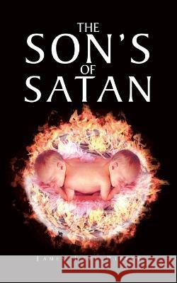 The Son's of Satan James Earl Pierce 9781638121381