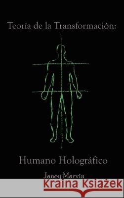 Teoría de la Transformación: Humano Holográfico Marvin, Janey 9781638121947