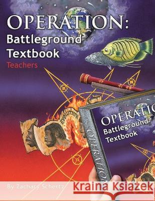 Operation: Battleground Textbook Teachers Zachary Schertz   9781638122906 Pen Culture Solutions