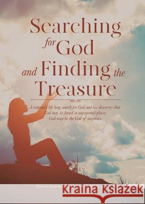 SEARCHING FOR GOD and FINDING THE TREASURE Sandra Makowski 9781638123514