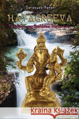 Hayagreeva: The Guru of Goddess Sarasvati Saraswati Raman 9781638129790